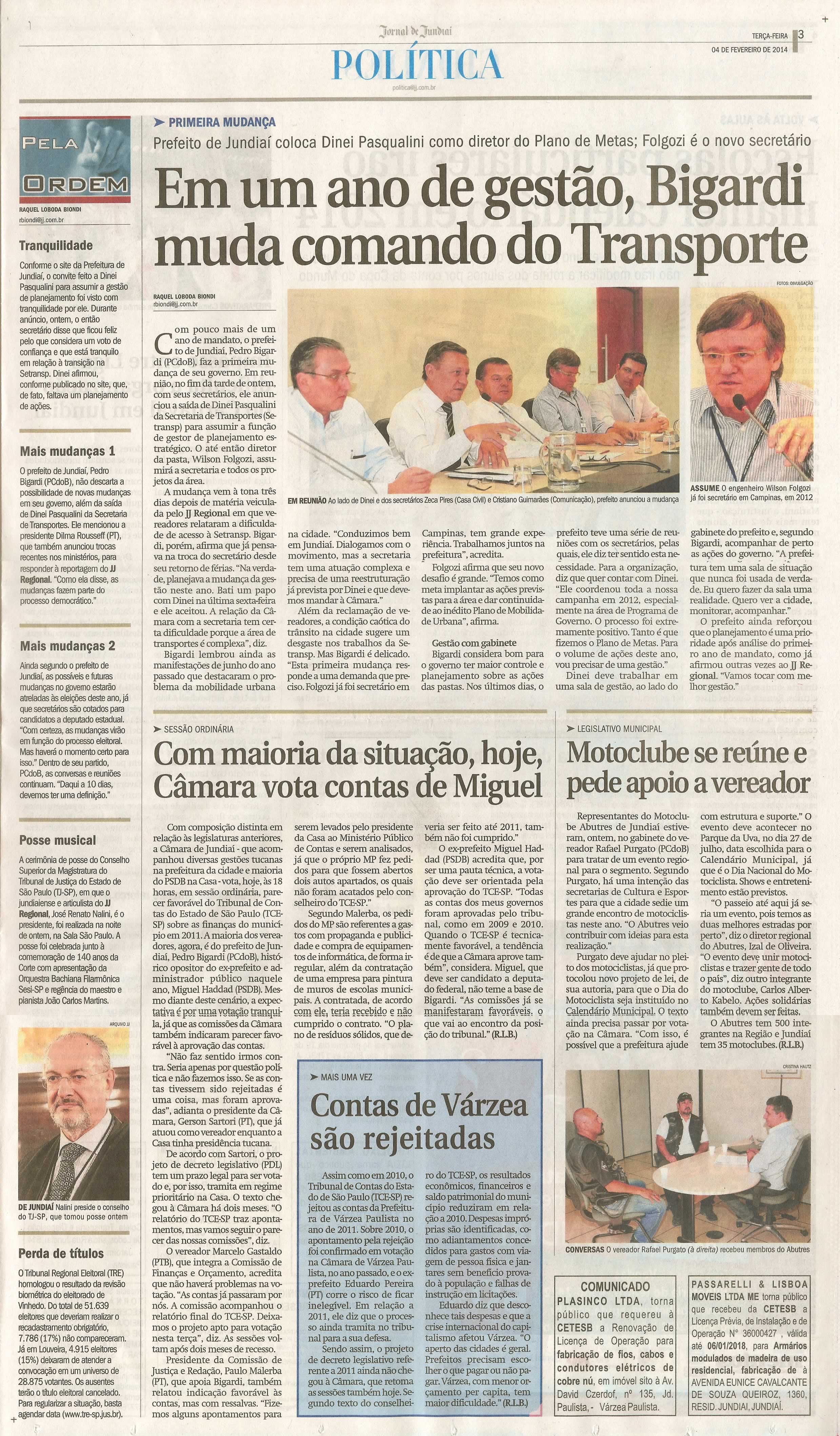 JJ - 04/02/14 - pg 3 - Política - Em um ano de gestão, Bigardi muda comando do transporte - com maioria da situção, hoje, câmara vota contas de miguel - motoclube se reúne e pede apoio a vereador -