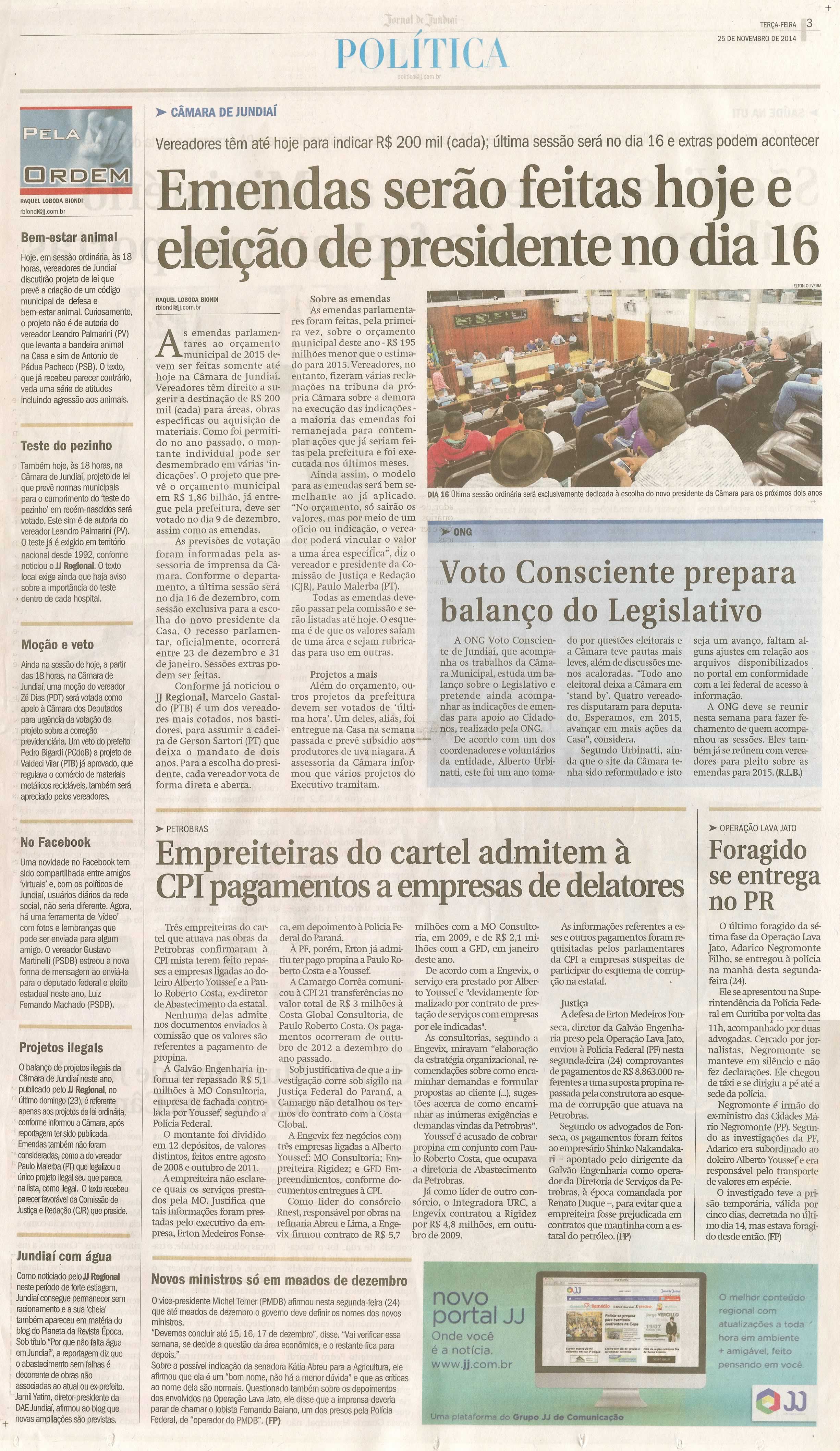 JJ - 25/11/14 - pg 3 - Política - Emendas serão feitas hoje e eleição de presidente no dia 16 - Voto consciente prepara balanço do legislativo -