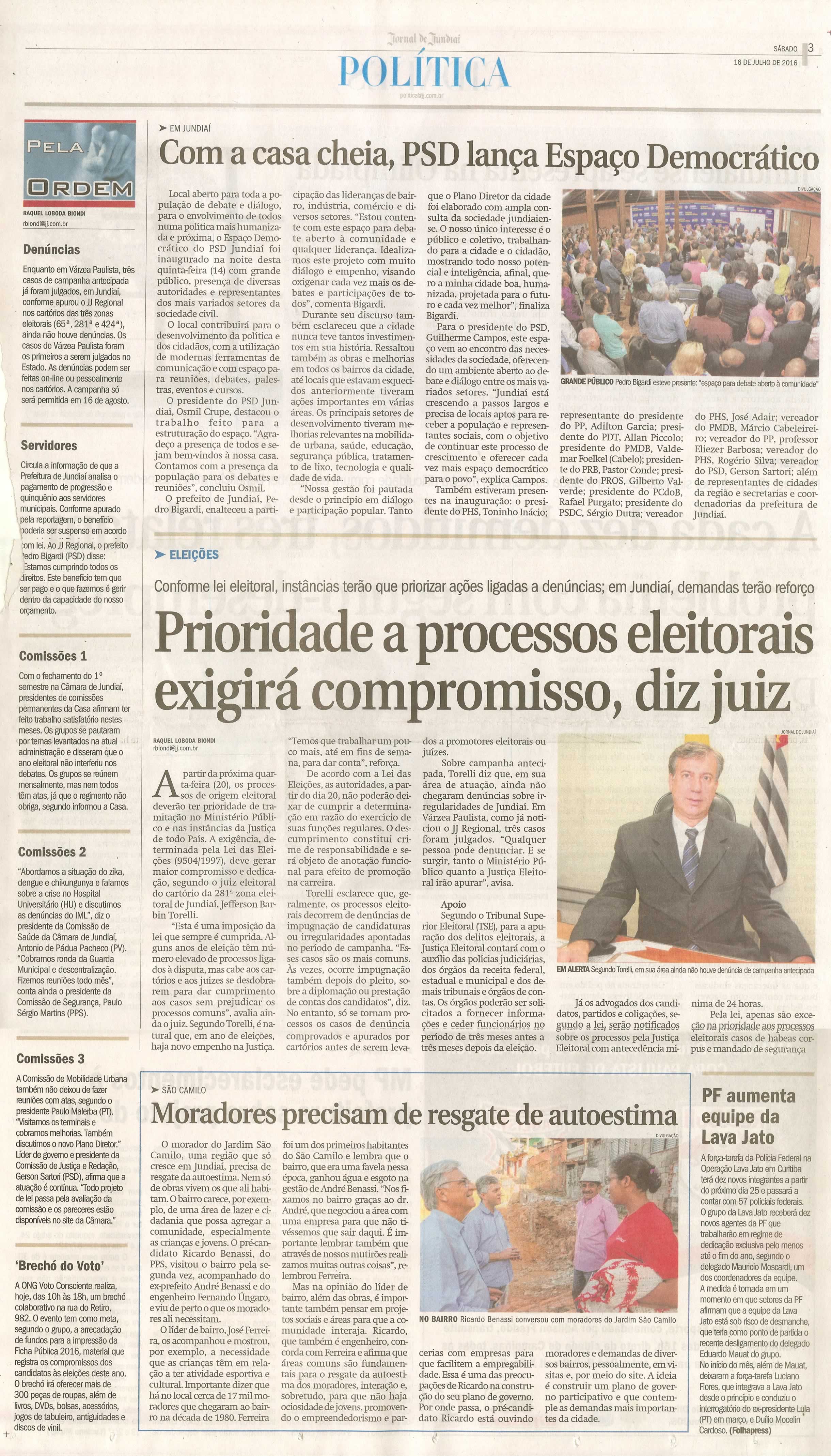 JJ - 16/07/16 - pg 3 - política - Com a casa cheia, PSD lança Espaço Democrático - Prioridade a processos eleitorais exigirá compromisso, diz juiz - Moradores precisam de resgate de autoestima -