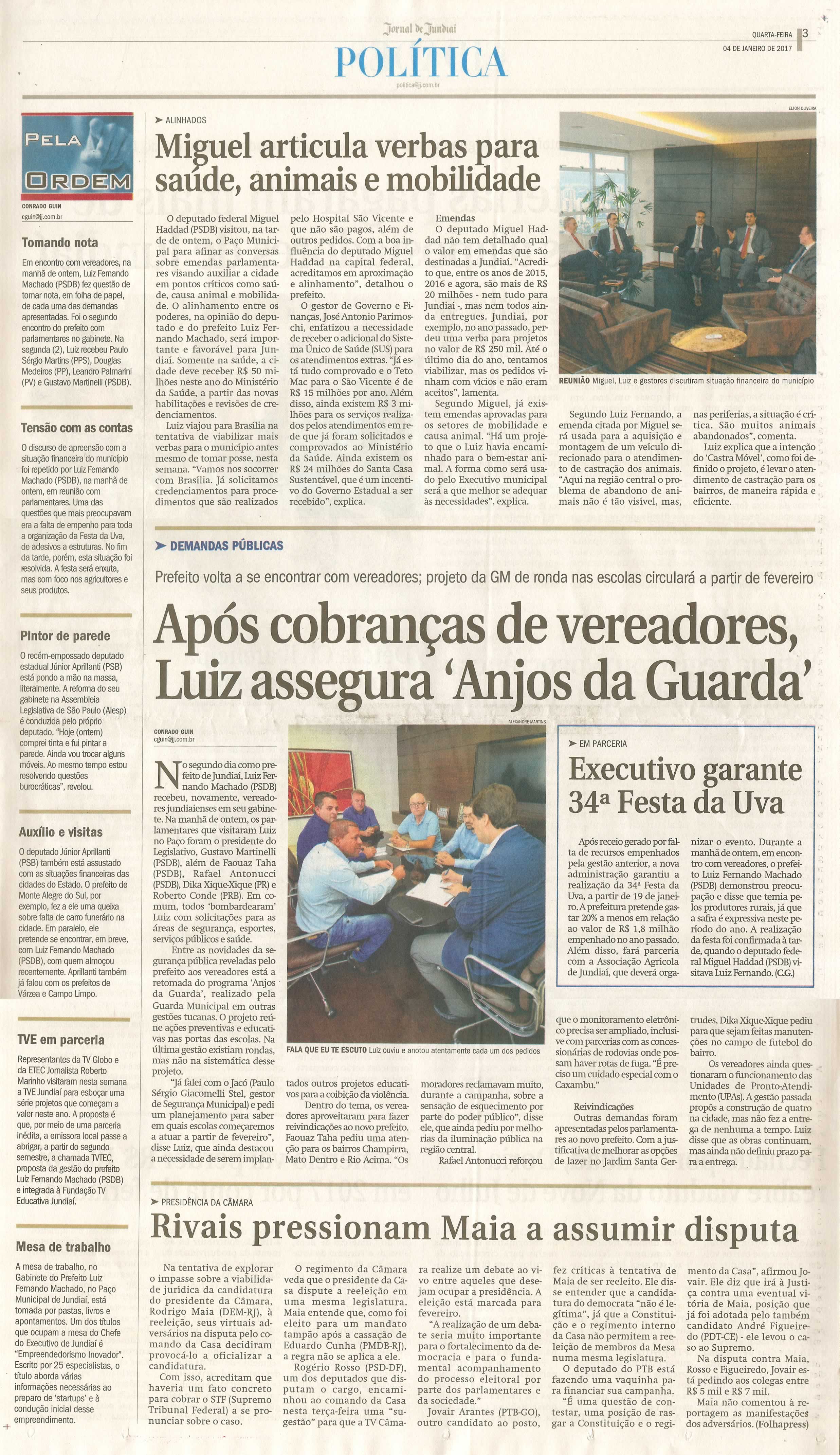 JJ - 04/01/17 - pg 3 - política - Após cobranças de vereadores, Luiz assegura 'Anjos da Guarda' - Miguel articula verbas para saúde, animais e mobilidade -